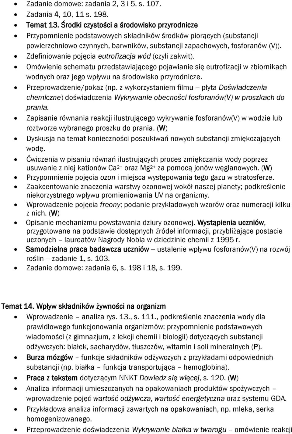 Zdefiniowanie pojęcia eutrofizacja wód (czyli zakwit). Omówienie schematu przedstawiającego pojawianie się eutrofizacji w zbiornikach wodnych oraz jego wpływu na środowisko przyrodnicze.