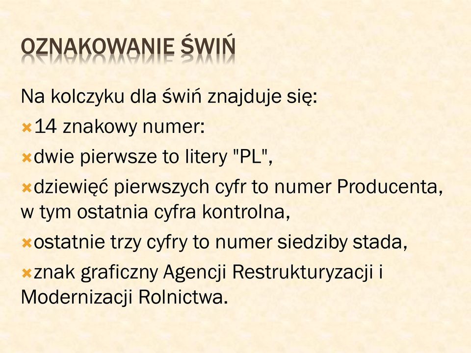 Producenta, w tym ostatnia cyfra kontrolna, ostatnie trzy cyfry to