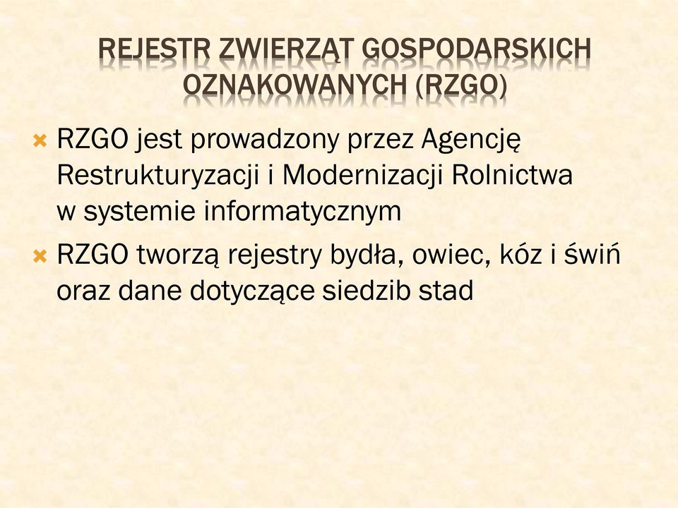 Modernizacji Rolnictwa w systemie informatycznym RZGO