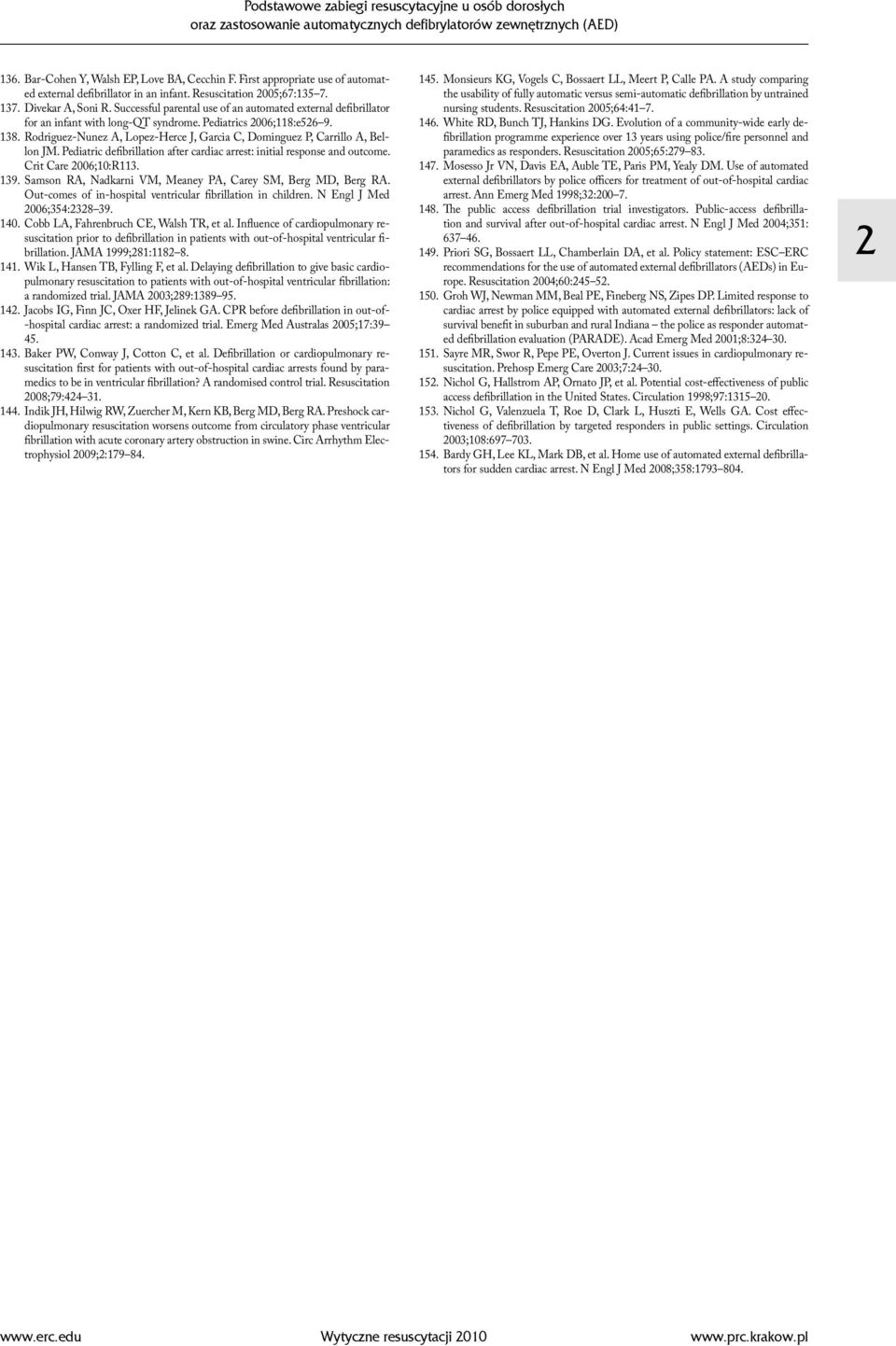 Successful parental use of an automated external defibrillator for an infant with long-qt syndrome. Pediatrics 006;118:e56 9. 138.