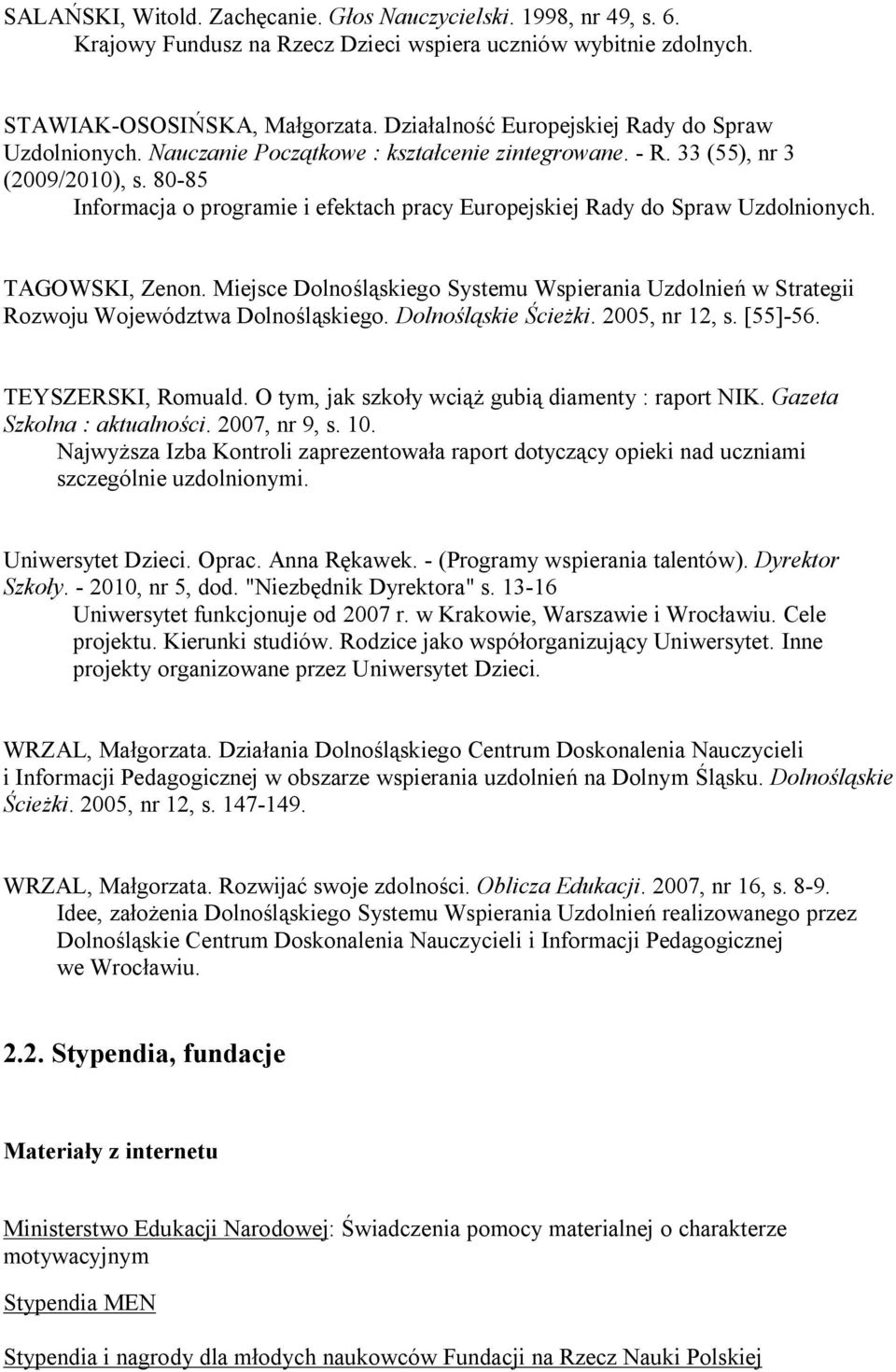 80-85 Informacja o programie i efektach pracy Europejskiej Rady do Spraw Uzdolnionych. TAGOWSKI, Zenon.