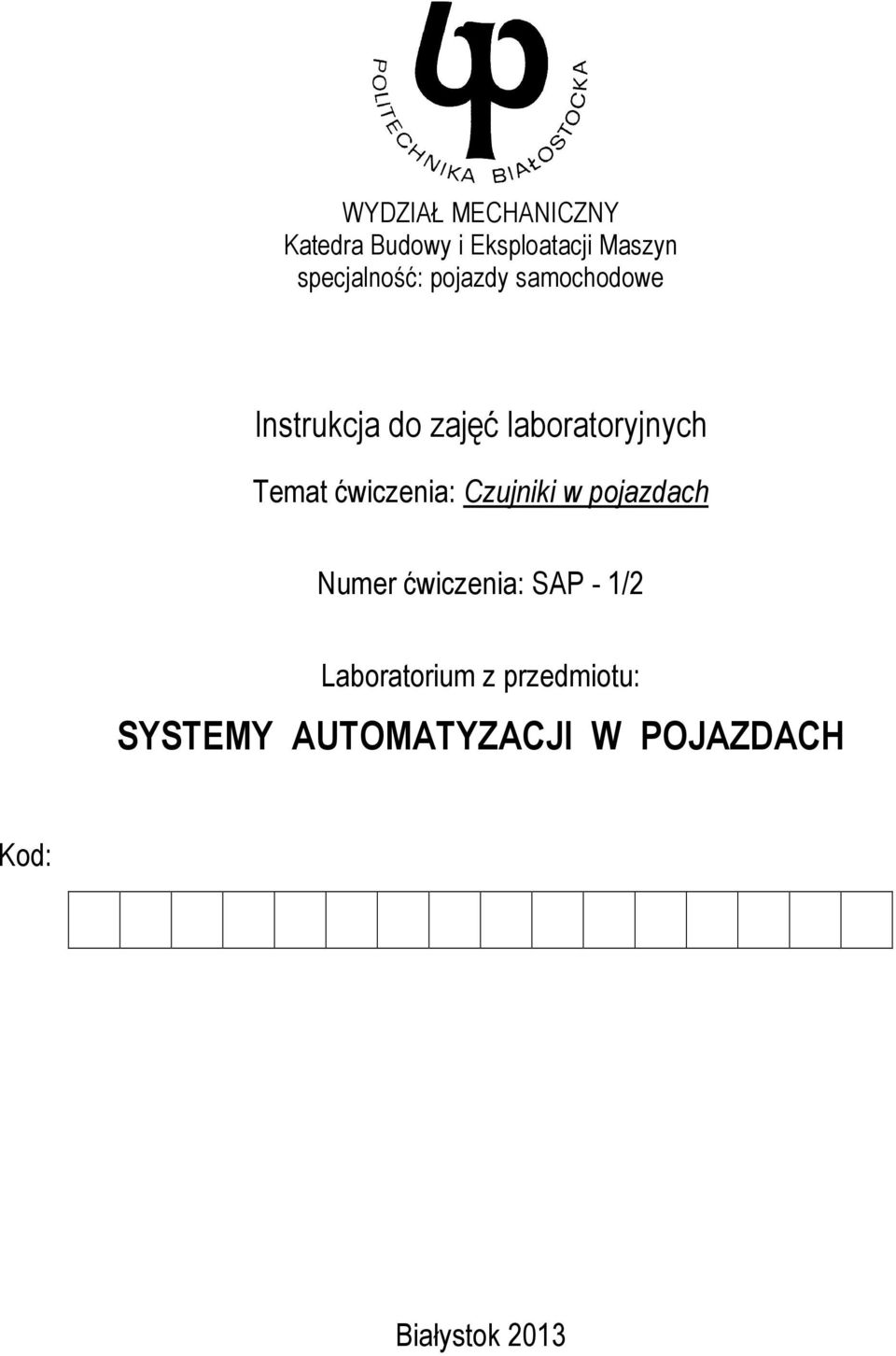 laboratoryjnych Temat ćwiczenia: Czujniki w pojazdach Numer