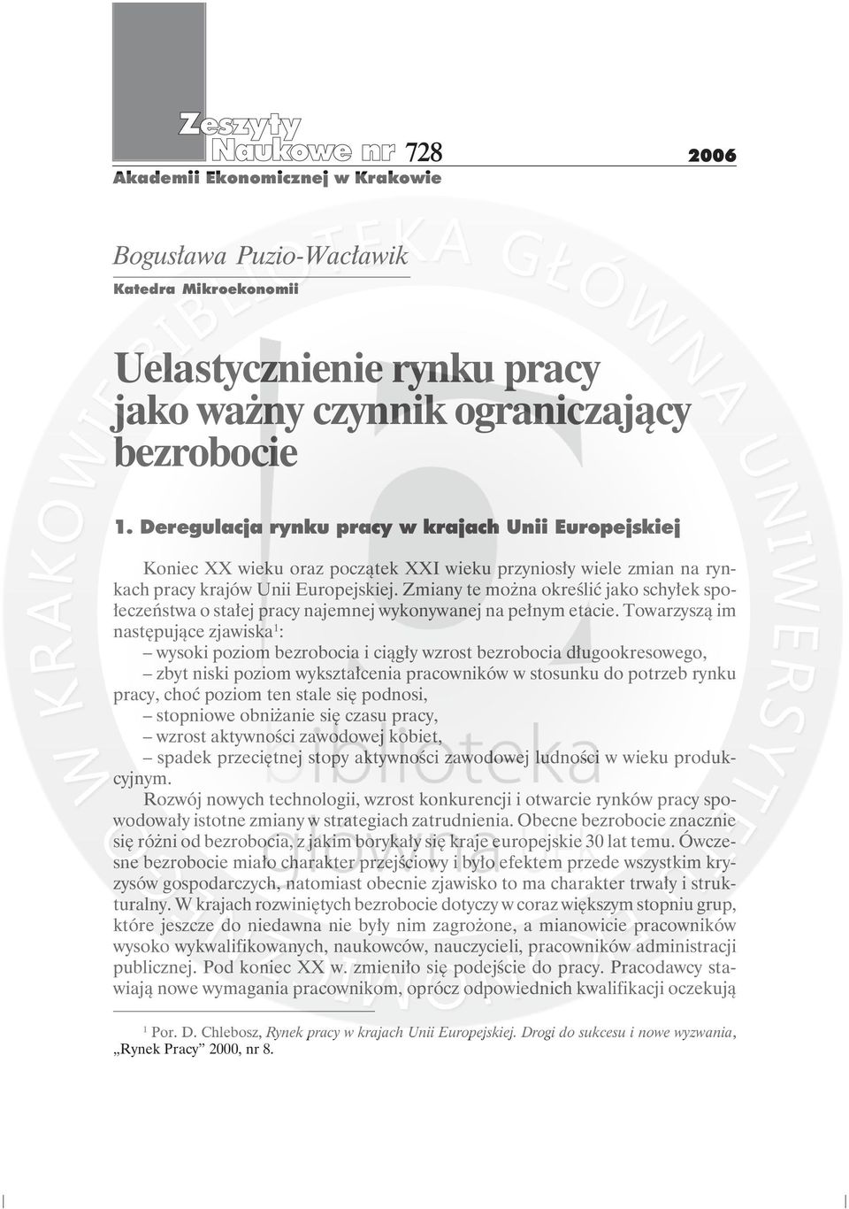 Zmiany te można określić jako schyłek społeczeństwa o stałej pracy najemnej wykonywanej na pełnym etacie.