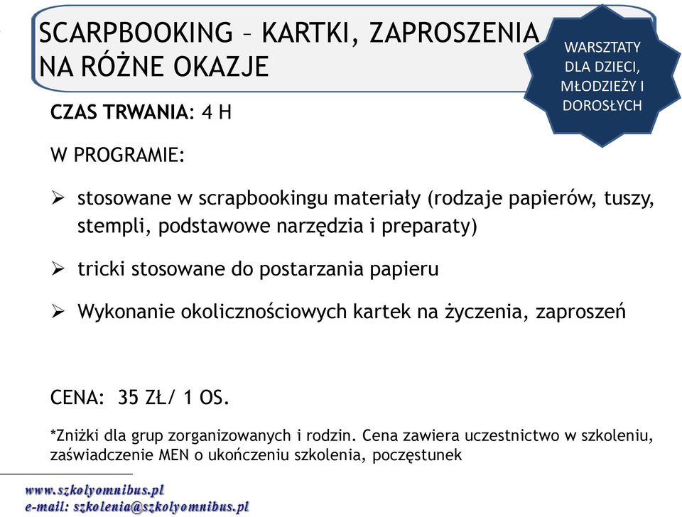 stosowane do postarzania papieru Wykonanie okolicznościowych kartek na życzenia, zaproszeń CENA: 35 ZŁ/ 1 OS.