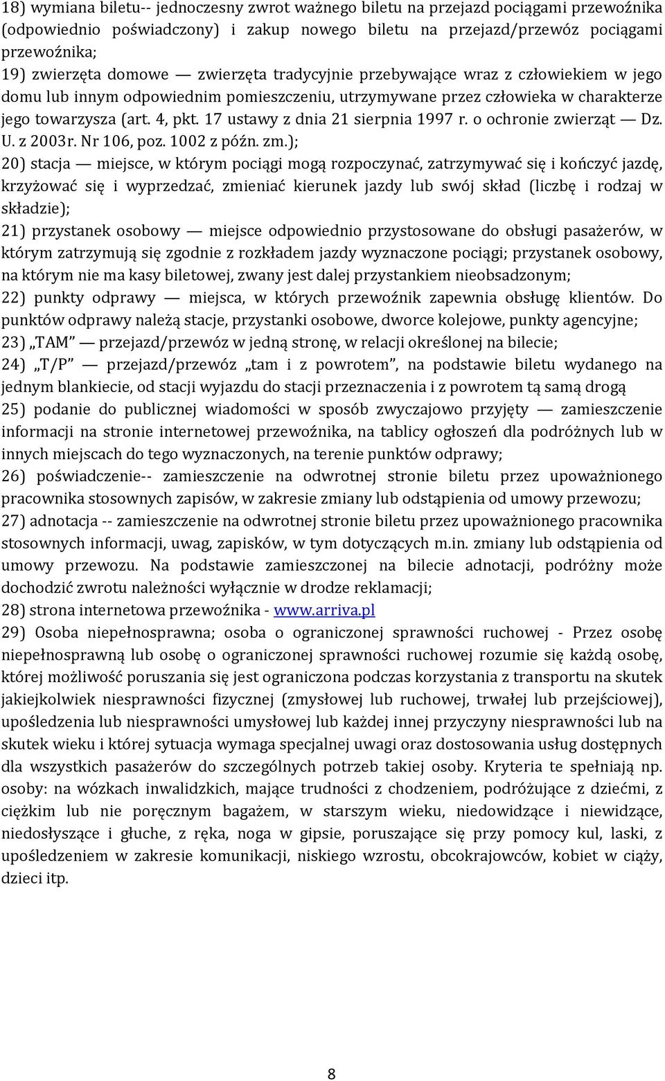 17 ustawy z dnia 21 sierpnia 1997 r. o ochronie zwierząt Dz. U. z 2003r. Nr 106, poz. 1002 z późn. zm.