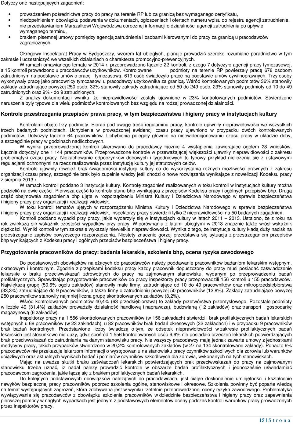 pisemnej umowy pomiędzy agencją zatrudnienia i osobami kierowanymi do pracy za granicą u pracodawców zagranicznych.