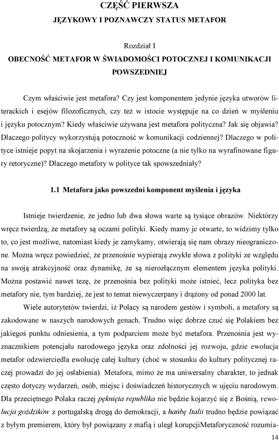 Kiedy właściwie używana jest metafora polityczna? Jak się objawia? Dlaczego politycy wykorzystują potoczność w komunikacji codziennej?