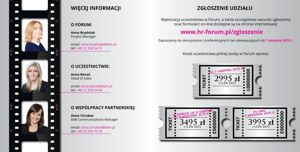 pl/zgloszenie Zapraszamy do skorzystania z preferencyjnych cen obowiązujących do 7 sierpnia 2015 r.