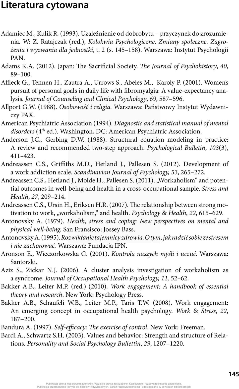 , Tennen H., Zautra A., Urrows S., Abeles M., Karoly P. (2001). Women s pursuit of personal goals in daily life with fibromyalgia: A value-expectancy analysis.