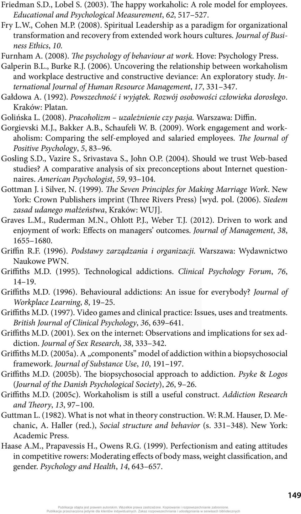 The psychology of behaviour at work. Hove: Psychology Press. Galperin B.L., Burke R.J. (2006).