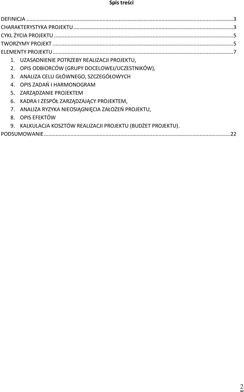 ANALIZA CELU GŁÓWNEGO, SZCZEGÓŁOWYCH 4. OPIS ZADAŃ I HARMONOGRAM 5. ZARZĄDZANIE PROJEKTEM 6.