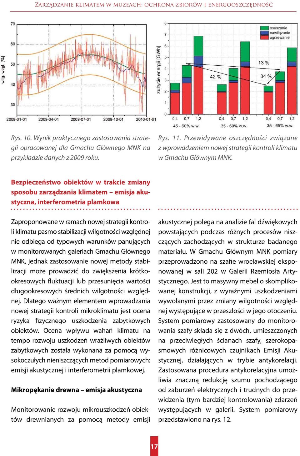 Bezpieczeństwo obiektów w trakcie zmiany sposobu zarządzania klimatem emisja akustyczna, interferometria plamkowa Zaproponowane w ramach nowej strategii kontroli klimatu pasmo stabilizacji