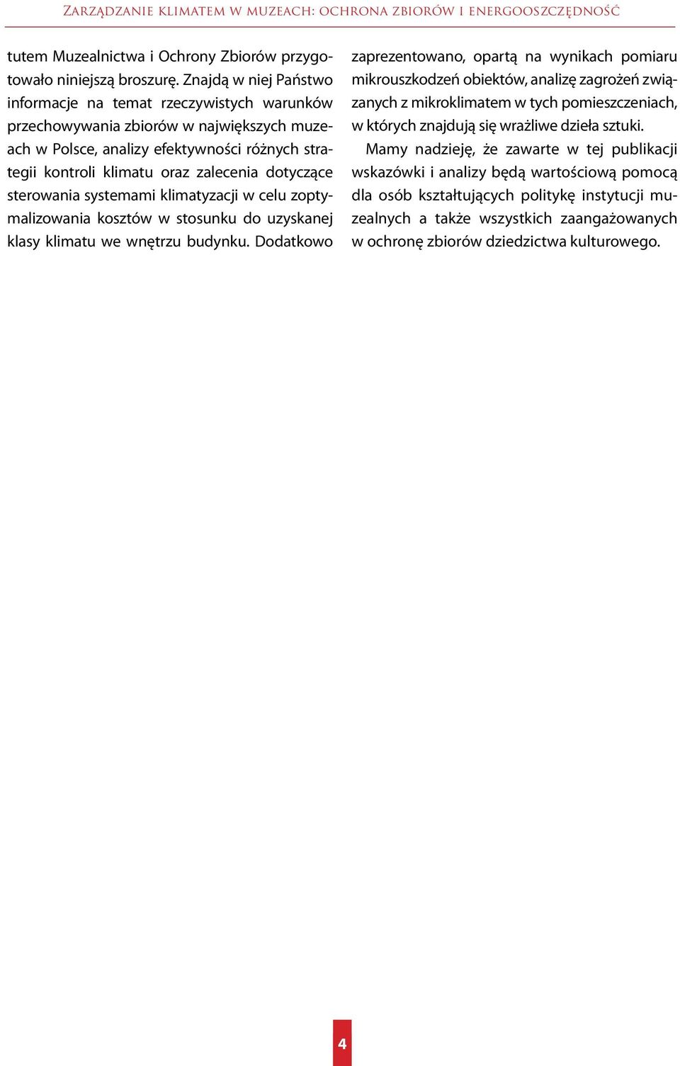 dotyczące sterowania systemami klimatyzacji w celu zoptymalizowania kosztów w stosunku do uzyskanej klasy klimatu we wnętrzu budynku.