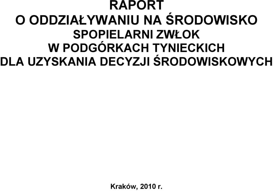 PODGÓRKACH TYNIECKICH DLA