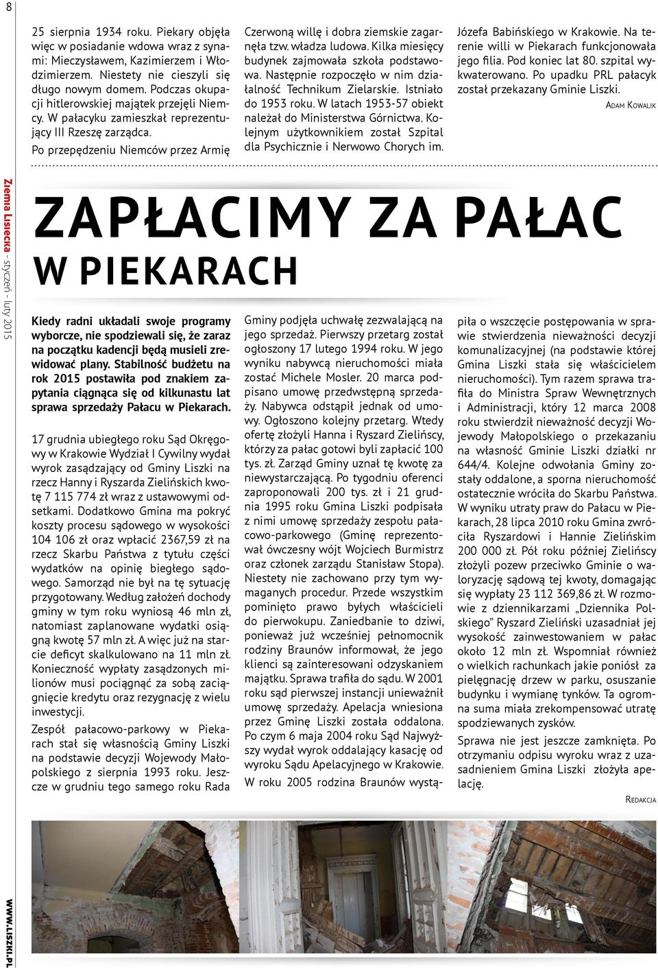 władza ludowa. Kilka miesięcy budynek zajmowała szkoła podstawowa. Następnie rozpoczęło w nim działalność Technikum Zielarskie. Istniało do 1953 roku.