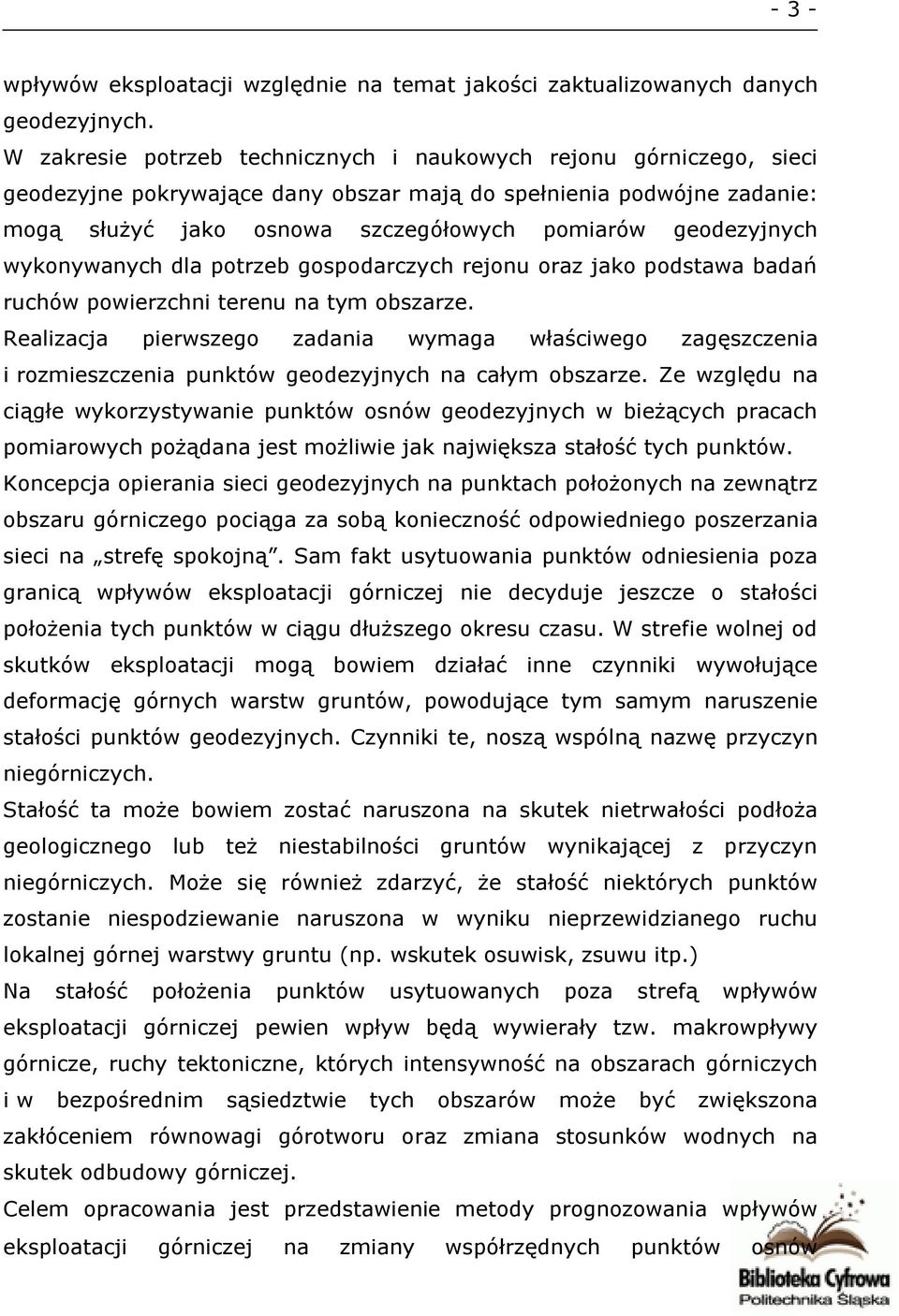 geodezyjnych wykonywanych dla potrzeb gospodarczych rejonu oraz jako podstawa badań ruchów powierzchni terenu na tym obszarze.