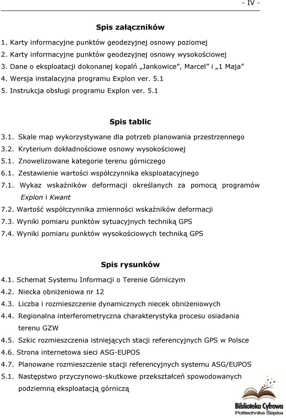 2. Kryterium dokładnościowe osnowy wysokościowej 5.1. Znowelizowane kategorie terenu górniczego 6.1. Zestawienie wartości współczynnika eksploatacyjnego 7.1. Wykaz wskaźników deformacji określanych za pomocą programów Explon i Kwant 7.