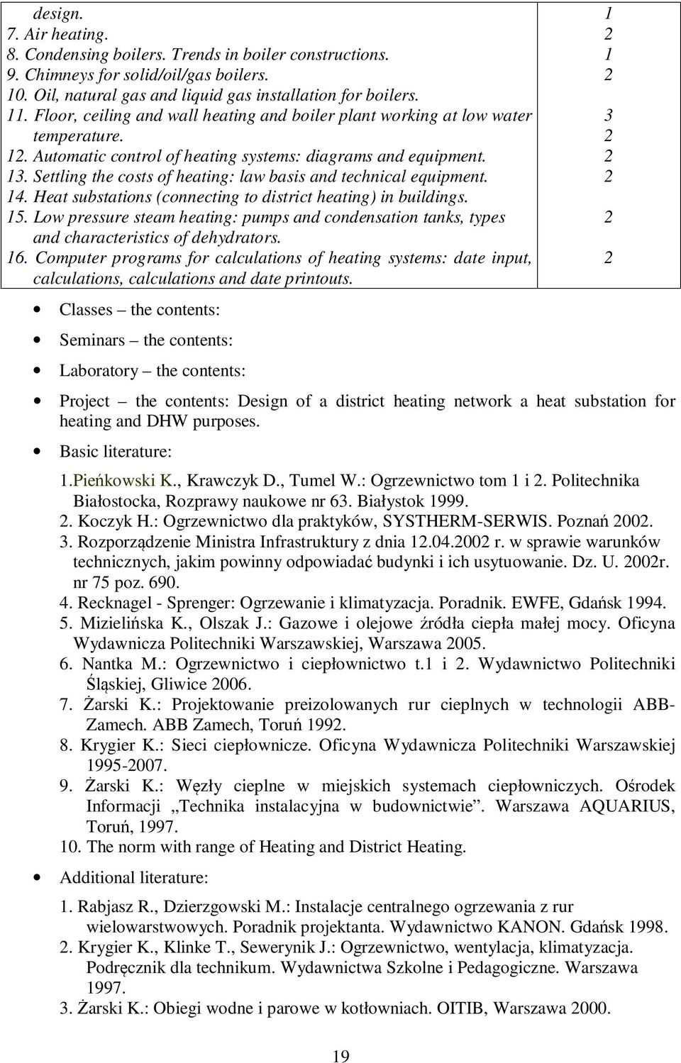 Settling the costs of heating: law basis and technical equipment. 4. Heat substations (connecting to district heating) in buildings. 5.