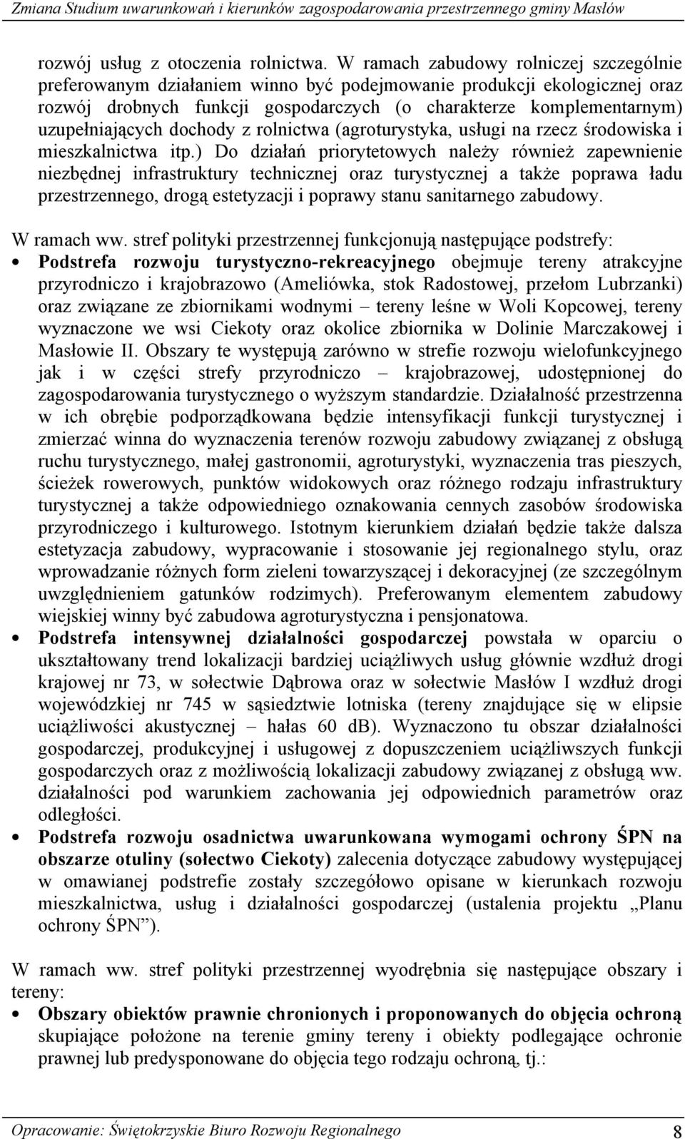 uzupełniających dochody z rolnictwa (agroturystyka, usługi na rzecz środowiska i mieszkalnictwa itp.