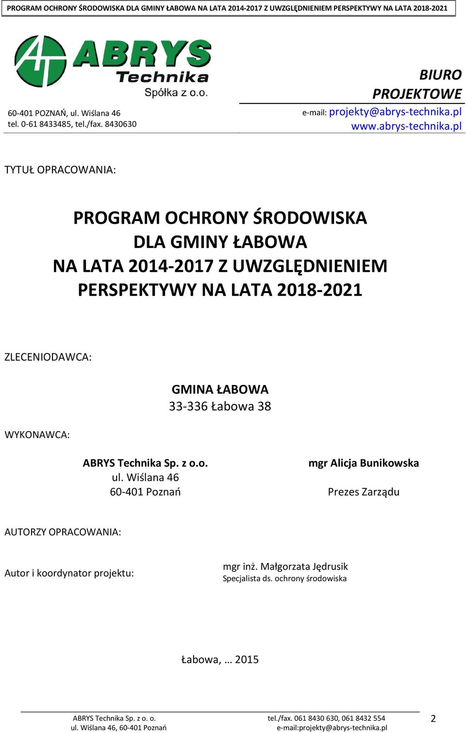 pl TYTUŁ OPRACOWANIA: PROGRAM OCHRONY ŚRODOWISKA DLA GMINY ŁABOWA NA LATA 2014-2017 Z UWZGLĘDNIENIEM PERSPEKTYWY NA LATA 2018-2021