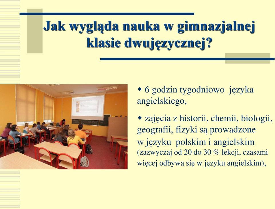 biologii, geografii, fizyki są prowadzone w języku polskim i