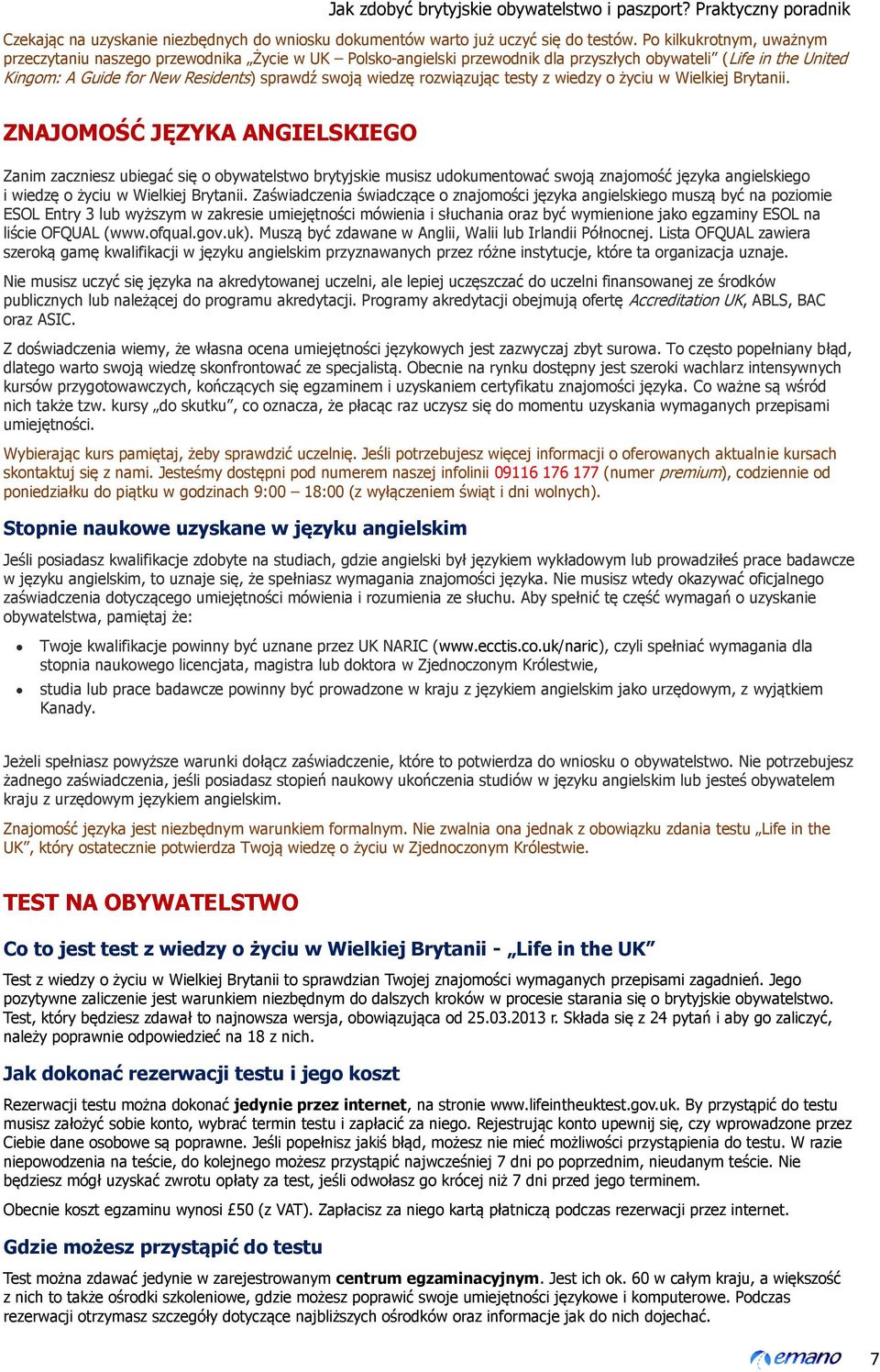 rozwiązując testy z wiedzy o życiu w Wielkiej Brytanii.