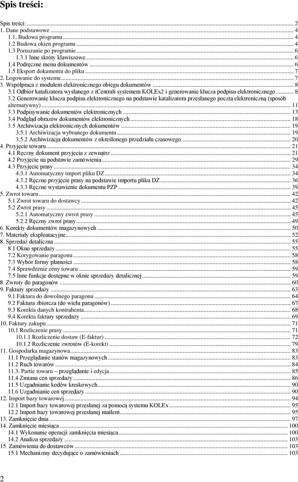 1 Odbiór katalizatora wysłanego z icentrali systemem KOLEx2 i generowanie klucza podpisu elektronicznego... 8 3.
