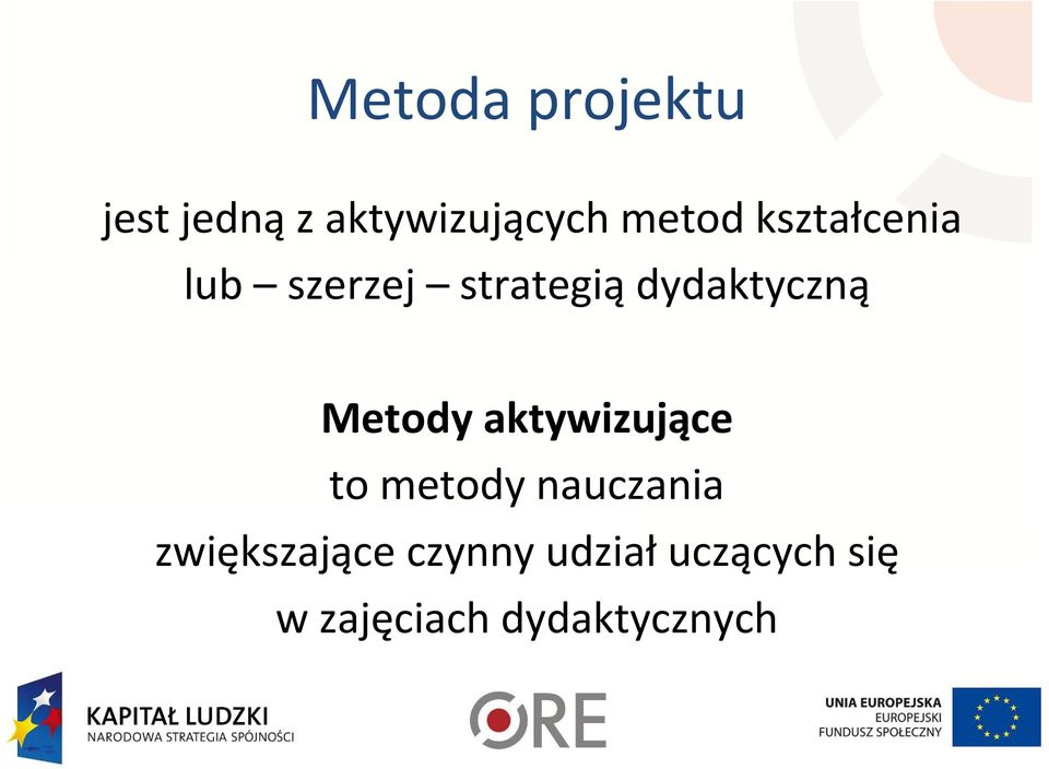 Metody aktywizujące to metody nauczania