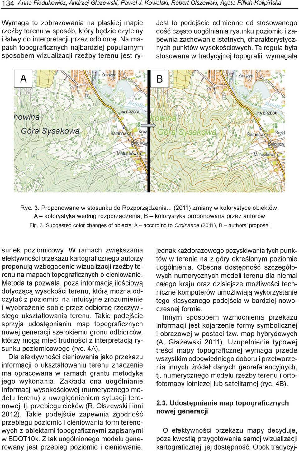 wysokościowych. Ta reguła była stosowana w tradycyjnej topografii, wymagała B Ryc. 3. Proponowane w stosunku do Rozporządzenia.