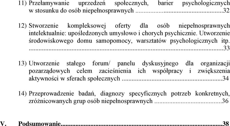 Utworzenie środowiskowego domu samopomocy, warsztatów psychologicznych itp.