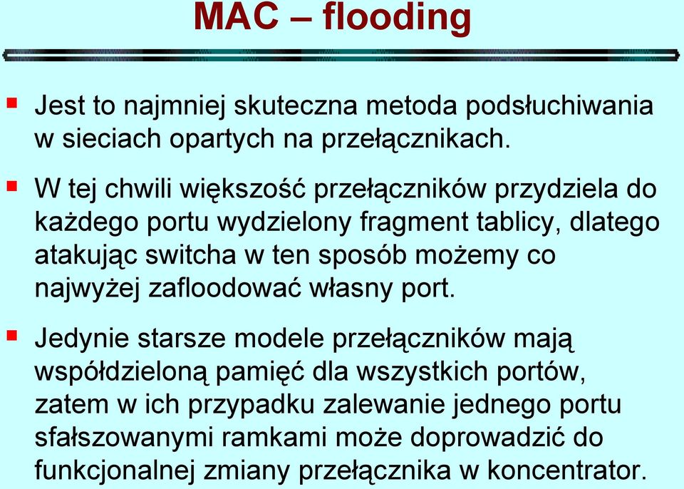 sposób możemy co najwyżej zafloodować własny port.