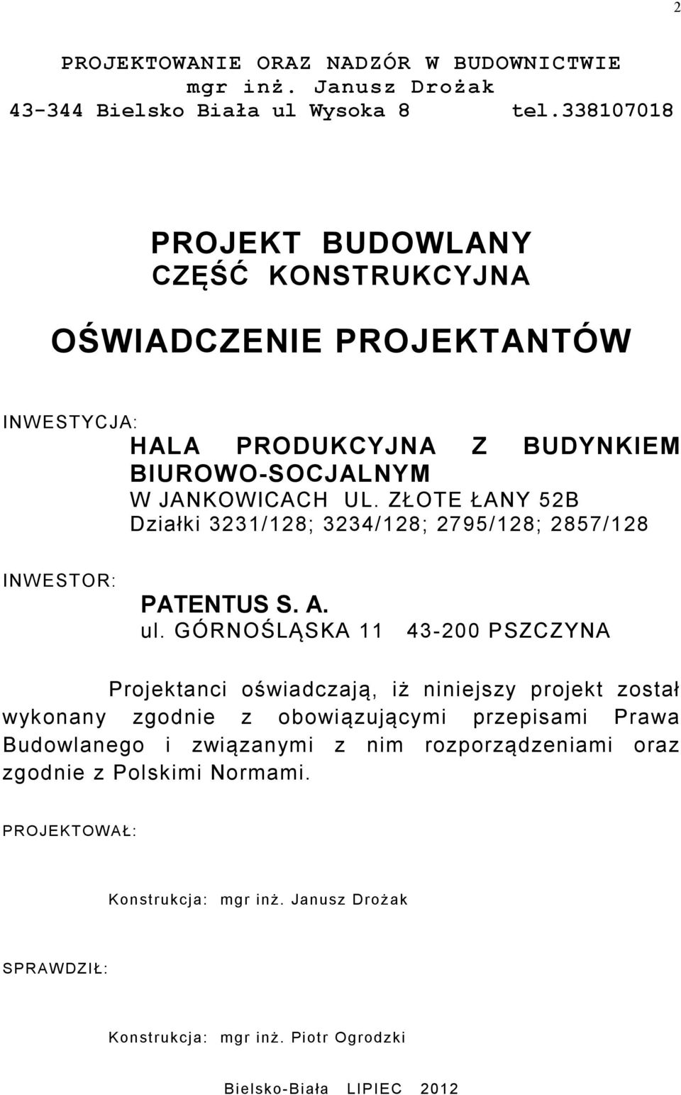 ZŁOTE ŁANY 5B Działki 331/18; 334/18; 795/18; 857/18 INW ESTOR: PATENTUS S. A. ul.