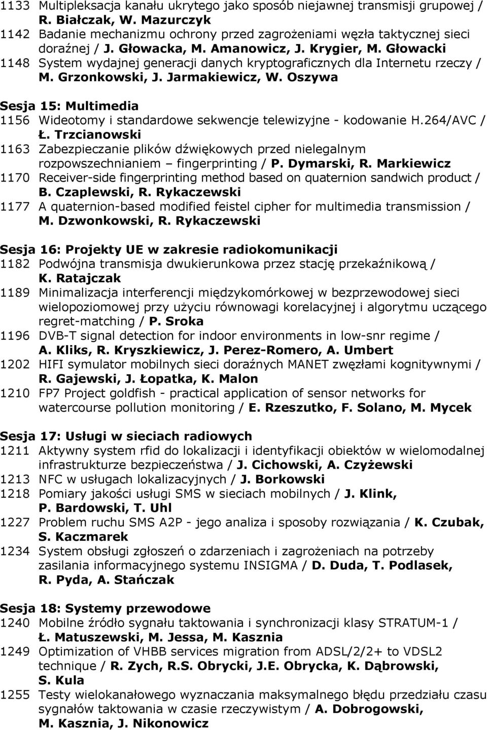 Oszywa Sesja 15: Multimedia 1156 Wideotomy i standardowe sekwencje telewizyjne - kodowanie H.264/AVC / Ł.