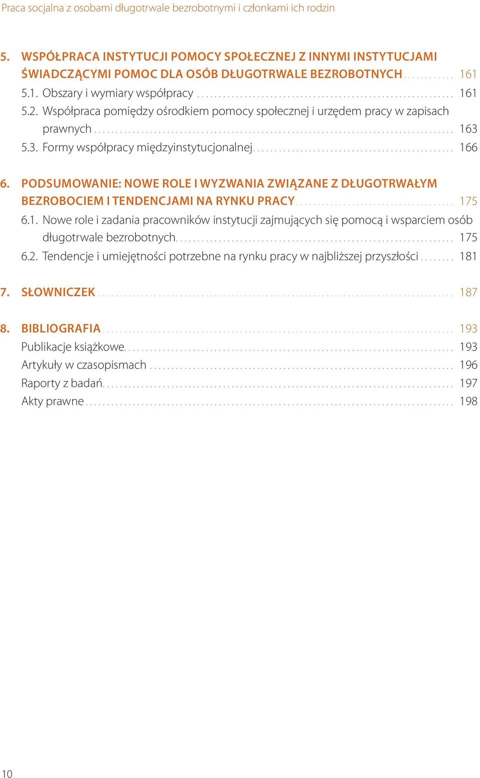 PODSUMOWANIE: NOWE ROLE I WYZWANIA ZWIĄZANE Z DŁUGOTRWAŁYM BEZROBOCIEM I TENDENCJAMI NA RYNKU PRACY... 17