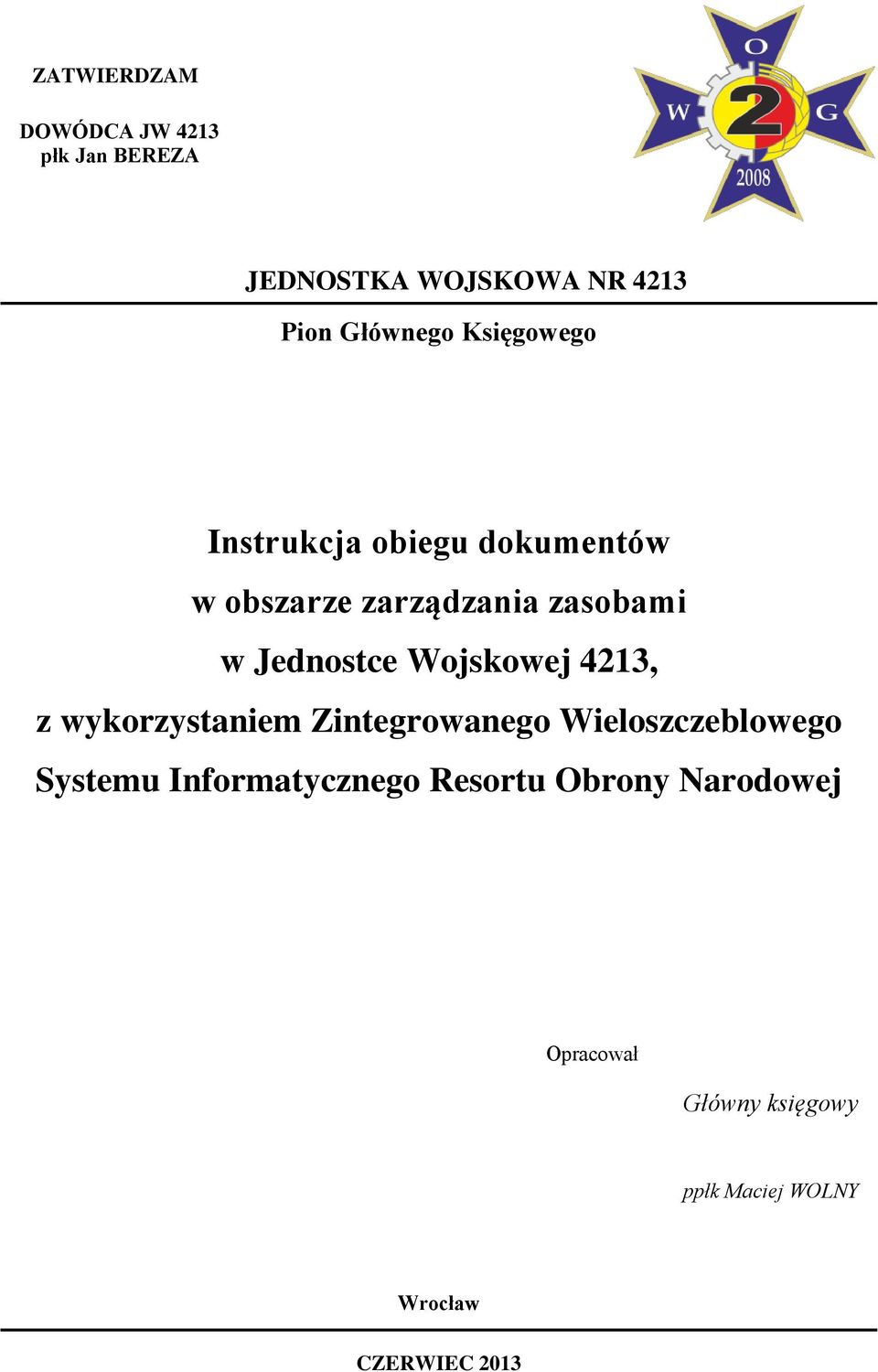 Wojskowej 4213, z wykorzystaniem Zintegrowanego Wieloszczeblowego Systemu