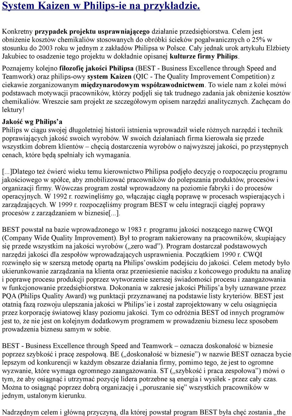 Cały jednak urok artykułu Elżbiety Jakubiec to osadzenie tego projektu w dokładnie opisanej kulturze firmy Philips.