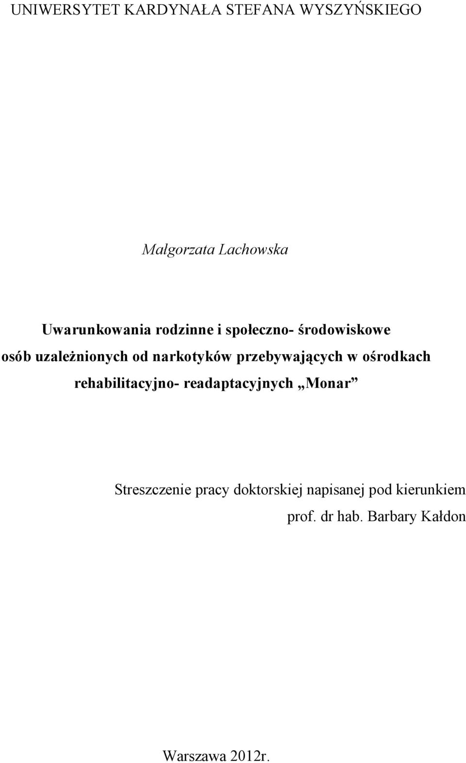 przebywających w ośrodkach rehabilitacyjno- readaptacyjnych Monar