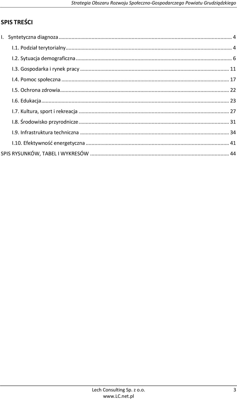 .. 23 I.7. Kultura, sport i rekreacja... 27 I.8. Środowisko przyrodnicze... 31 I.9.