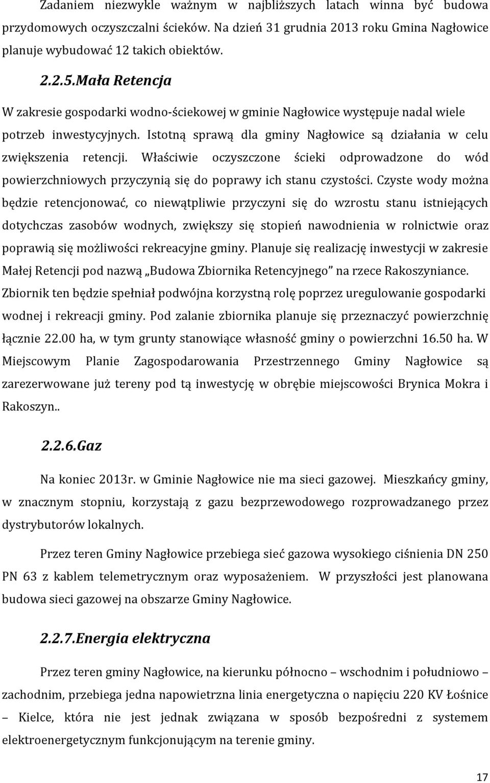 Właściwie oczyszczone ścieki odprowadzone do wód powierzchniowych przyczynią się do poprawy ich stanu czystości.