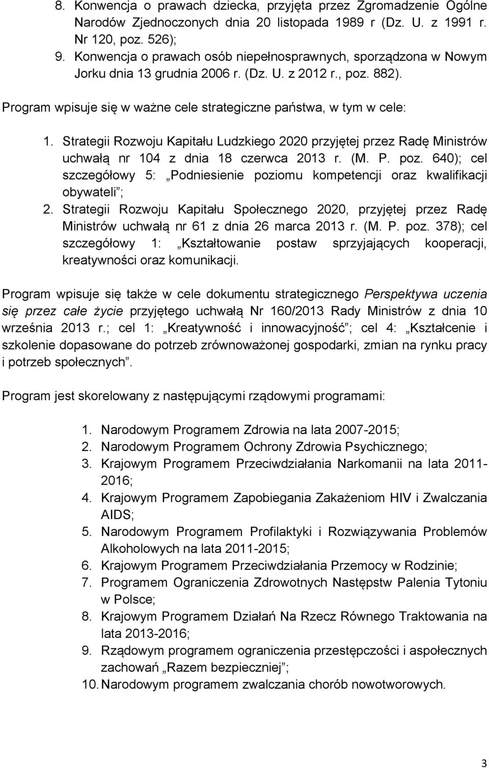 Strategii Rozwoju Kapitału Ludzkiego 2020 przyjętej przez Radę Ministrów uchwałą nr 104 z dnia 18 czerwca 2013 r. (M. P. poz.