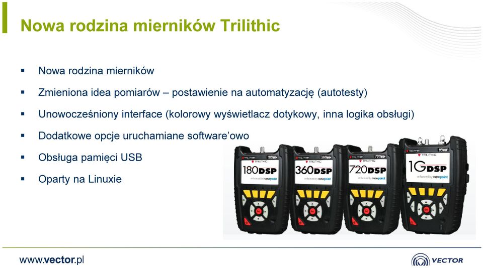 interface (kolorowy wyświetlacz dotykowy, inna logika obsługi)