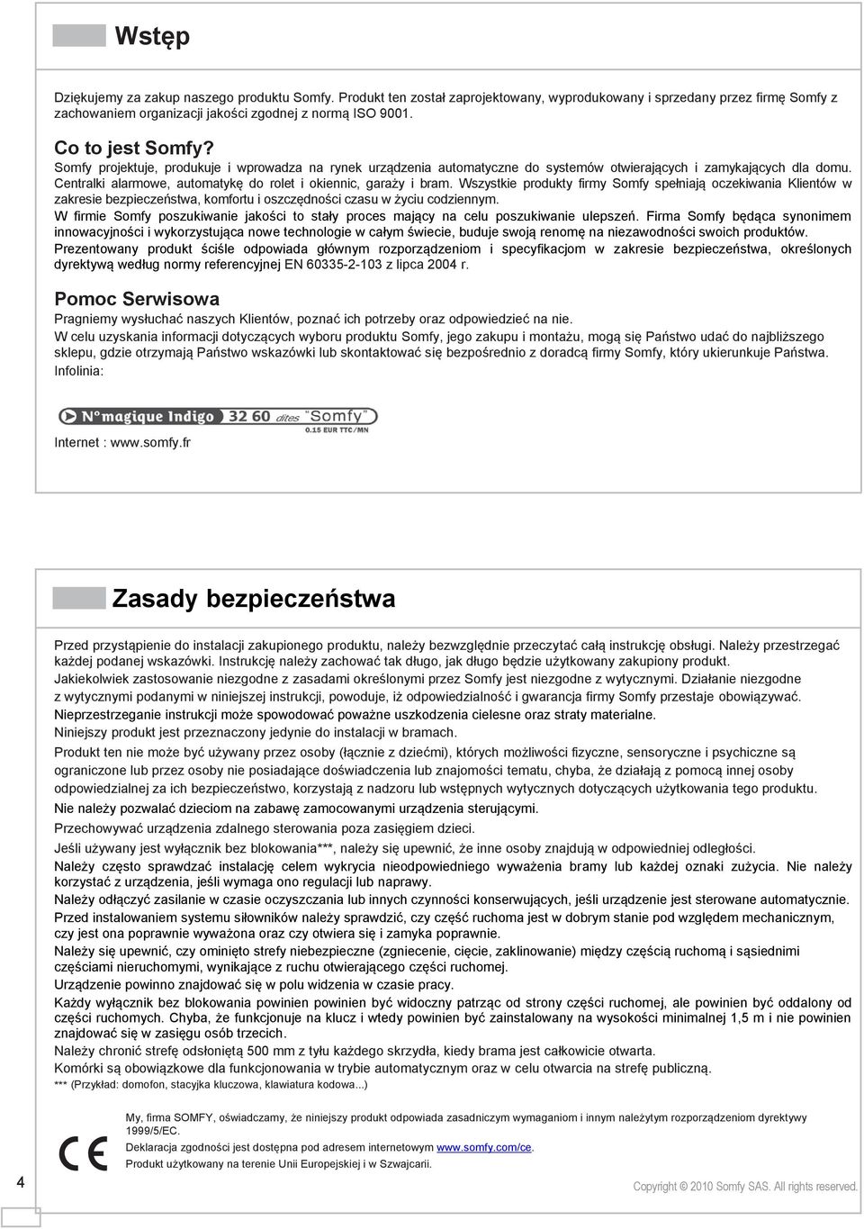 Centralki alarmowe, automatykę do rolet i okiennic, garaży i bram.