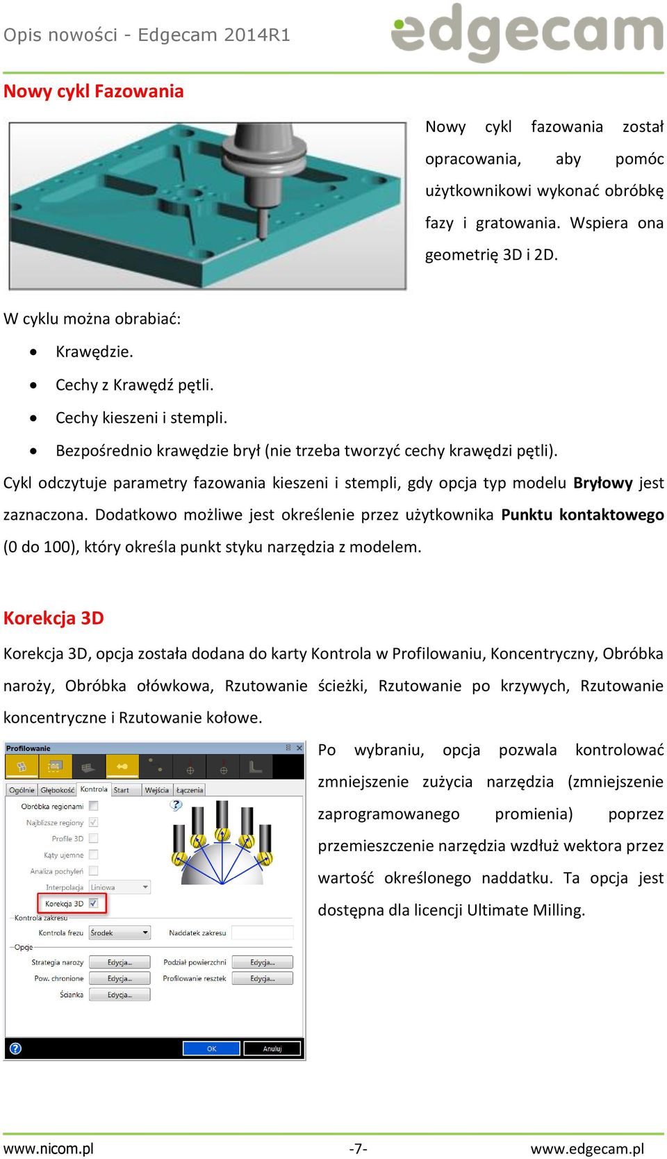 Cykl odczytuje parametry fazowania kieszeni i stempli, gdy opcja typ modelu Bryłowy jest zaznaczona.