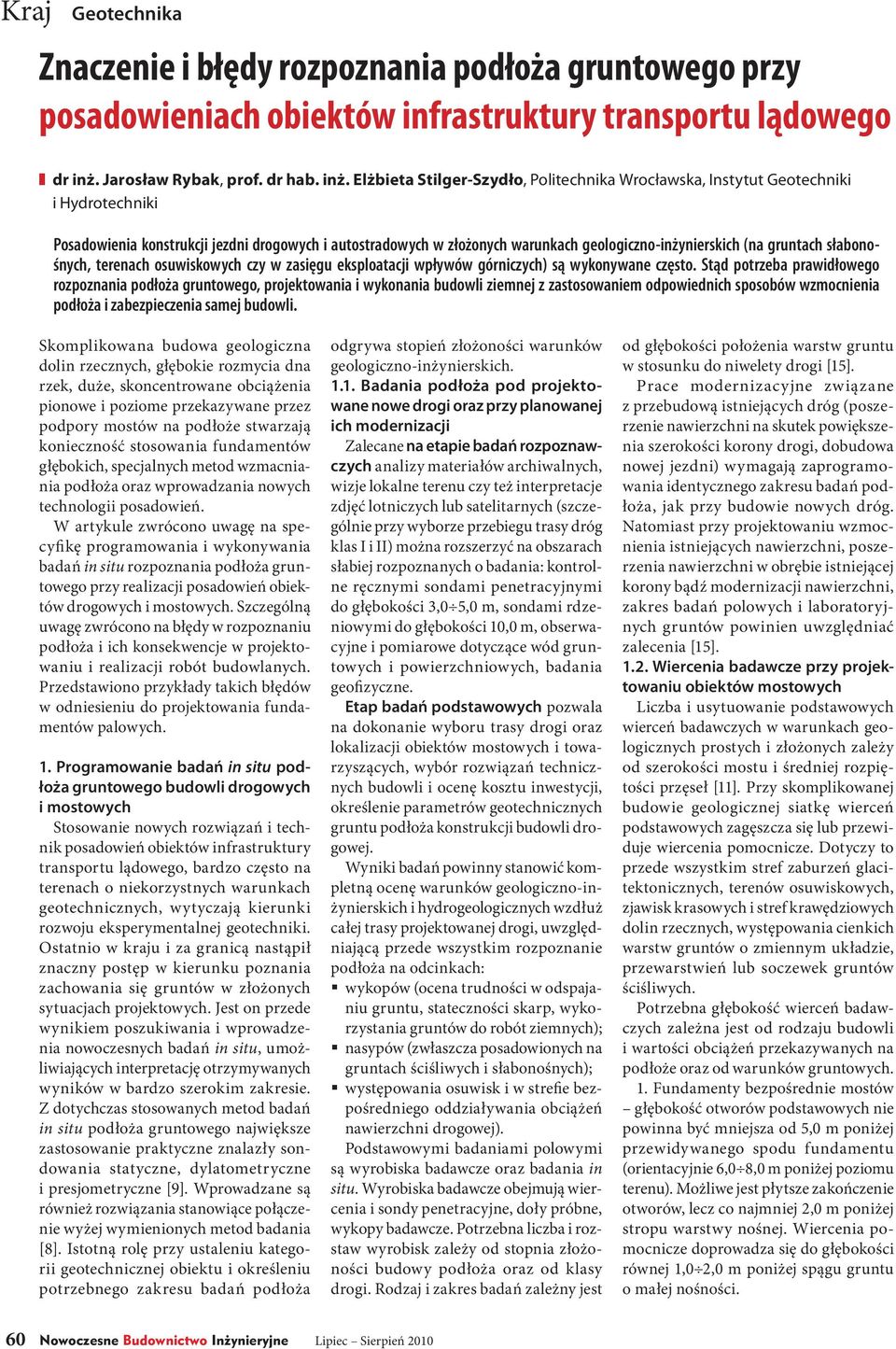 Elżbieta Stilger-Szydło, Politechnika Wrocławska, Instytut Geotechniki i Hydrotechniki Posadowienia konstrukcji jezdni drogowych i autostradowych w złożonych warunkach geologiczno-inżynierskich (na