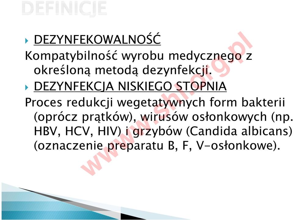 DEZYNFEKCJA NISKIEGO STOPNIA Proces redukcji wegetatywnych form