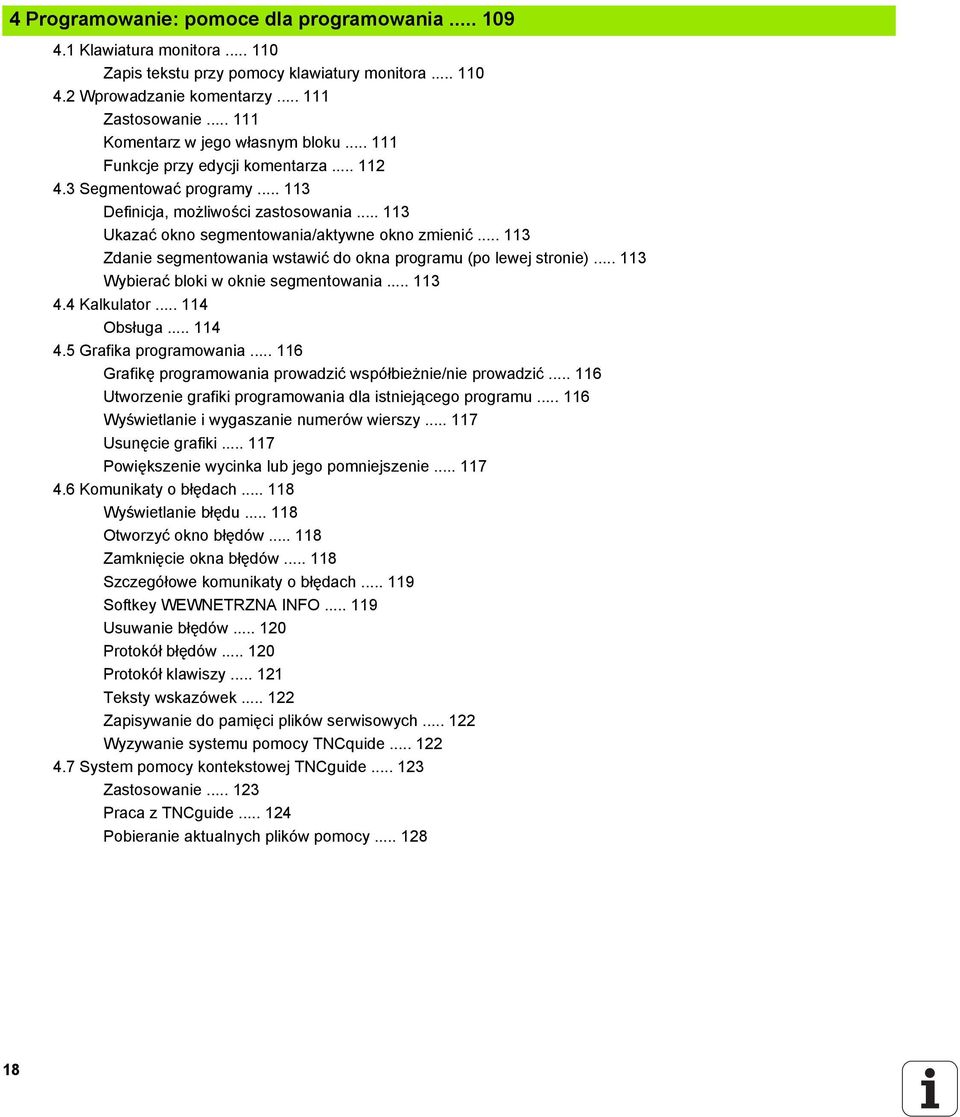 .. 113 Ukazać okno segmentowania/aktywne okno zmienić... 113 Zdanie segmentowania wstawić do okna programu (po lewej stronie)... 113 Wybierać bloki w oknie segmentowania... 113 4.4 Kalkulator.