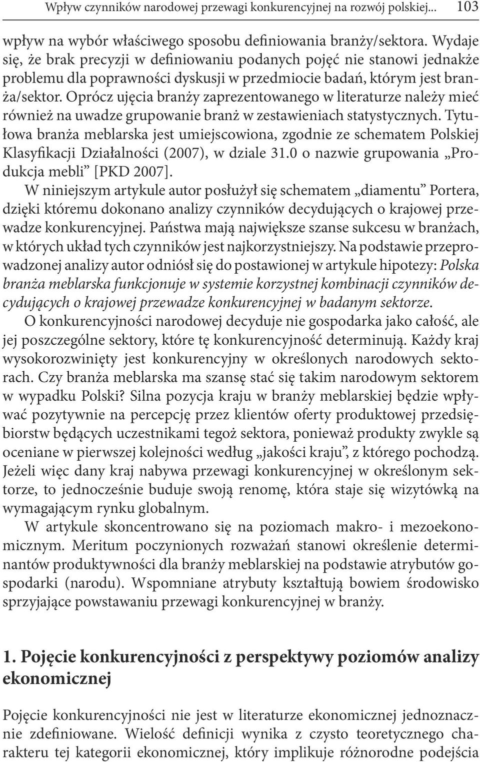 Oprócz ujęcia branży zaprezentowanego w literaturze należy mieć również na uwadze grupowanie branż w zestawieniach statystycznych.