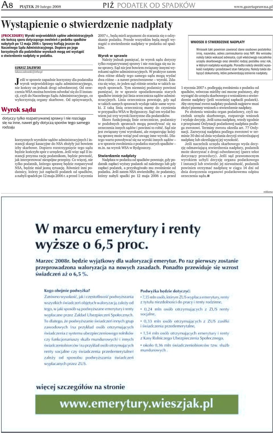 zalewski@infor.pl eśli w sprawie zapadnie korzystny dla podatnika J wyrok wojewódzkiego sądu administracyjnego, nie kończy on jednak drogi odwoławczej.