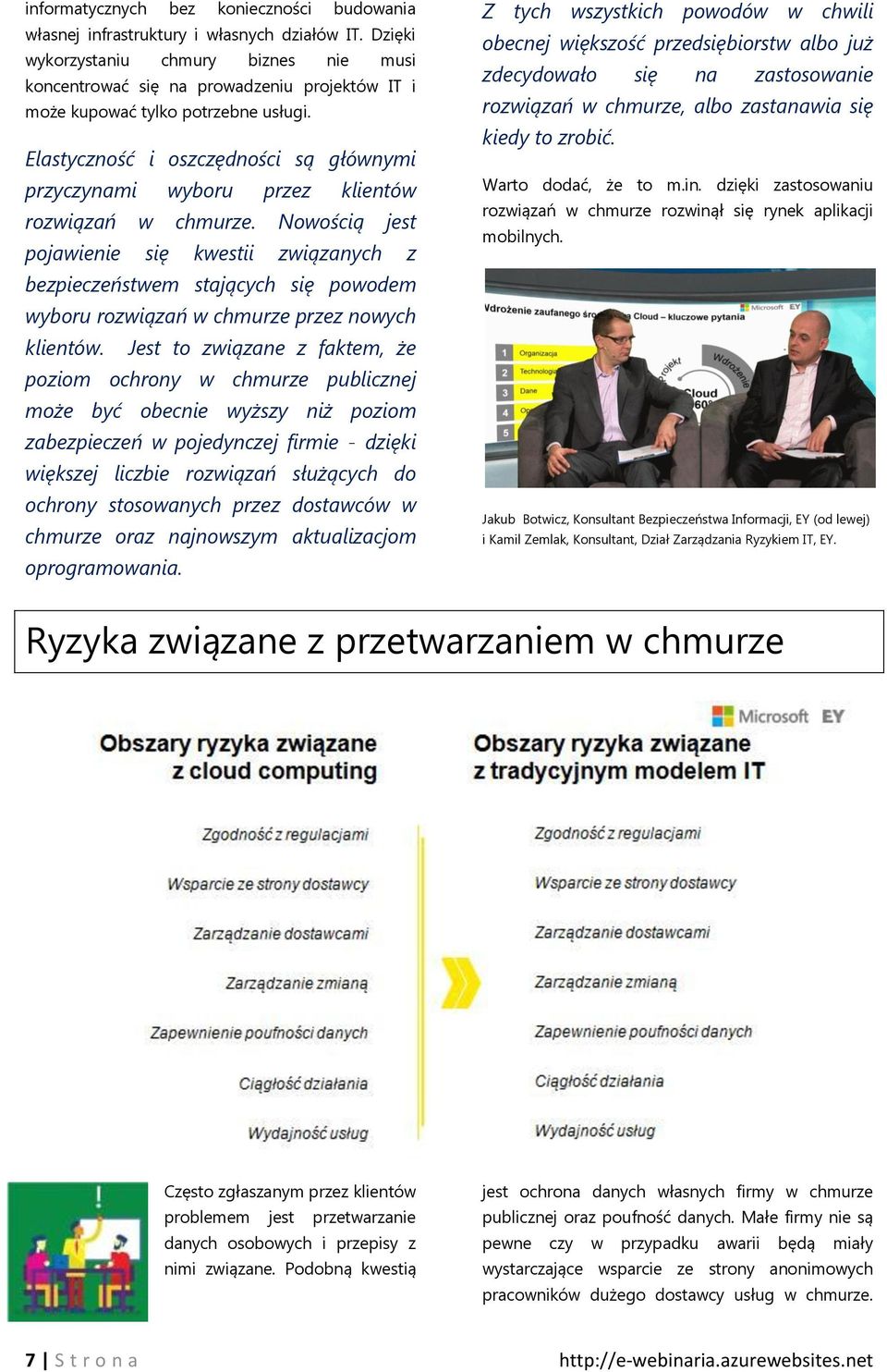 Elastyczność i oszczędności są głównymi przyczynami wyboru przez klientów rozwiązań w chmurze.