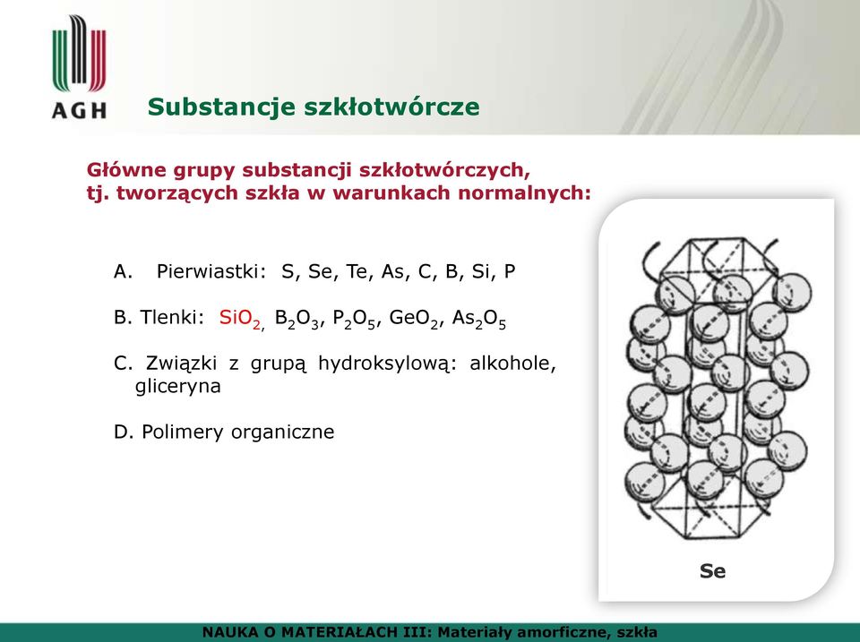 Pierwiastki: S, Se, Te, As, C, B, Si, P B.